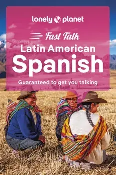 Lonely Planet Fast Talk Latin American Spanish. 3 ed, Paperback/Lonely Planet