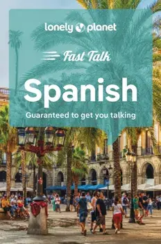 Lonely Planet Fast Talk Spanish. 5 ed, Paperback/Lonely Planet
