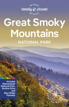 Lonely Planet Great Smoky Mountains National Park. 3 ed, Paperback/Lonely Planet