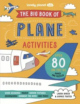 Lonely Planet Kids The Big Book of Plane Activities, Paperback/Laura Baker