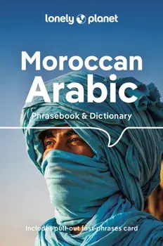 Lonely Planet Moroccan Arabic Phrasebook & Dictionary. 5 ed, Paperback/Abdennabi Benchehda