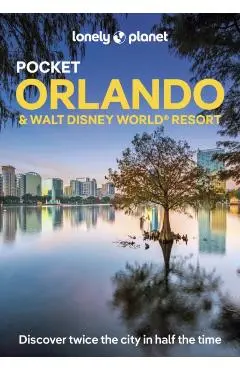 Lonely Planet Pocket Orlando & Walt Disney World ® Resort - Amy|etinas Lonely Planet|bizzarri