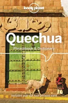 Lonely Planet Quechua Phrasebook & Dictionary, Paperback/Serafin M Coronel-Molina