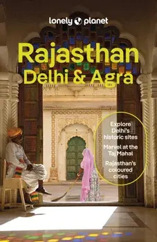 Lonely Planet Rajasthan, Delhi & Agra. 7 ed, Paperback/Lonely Planet