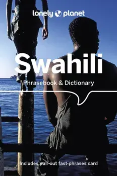 Lonely Planet Swahili Phrasebook & Dictionary. 6 ed, Paperback/Martin Benjamin
