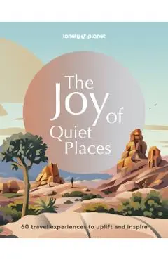 Lonely Planet the Joy of Quiet Places 1 - Lonely Planet
