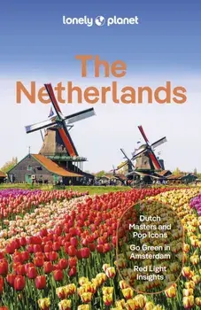 Lonely Planet The Netherlands. 9 ed, Paperback/Sara van Geloven