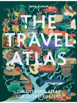 Lonely Planet The Travel Atlas, Paperback/Lonely Planet