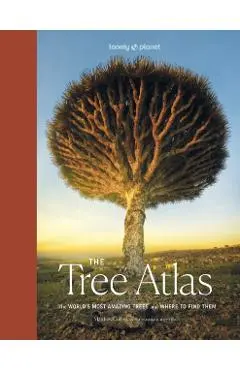 Lonely Planet the Tree Atlas - Lonely Planet