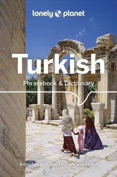 Lonely Planet Turkish Phrasebook & Dictionary. 6 ed, Paperback/Arzu Kurklu