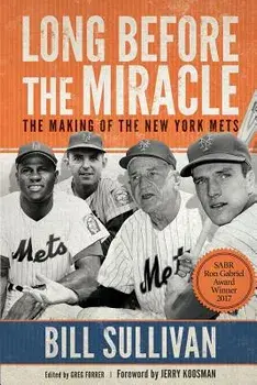 Long Before the Miracle: The Making of the New York Mets, Paperback/Bill Sullivan