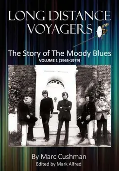 Long Distance Voyagers: The Story of the Moody Blues Volume 1 (1965 - 1979), Paperback/Marc Cushman