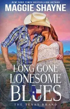 Long Gone Lonesome Blues, Paperback/Maggie Shayne