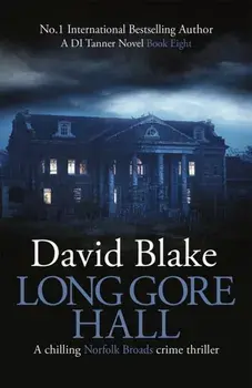 Long Gore Hall. A chilling Norfolk Broads crime thriller, 2 New edition, Paperback/David Blake