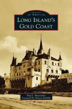 Long Island's Gold Coast, Hardcover/Paul J. Mateyunas