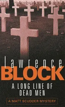 Long Line Of Dead Men, Paperback/Lawrence Block