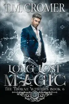 Long Lost Magic, Paperback/T. M. Cromer