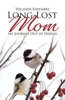 Long-Lost Mom: My Journey Out of Hiding, Paperback/Yolande Essiembre