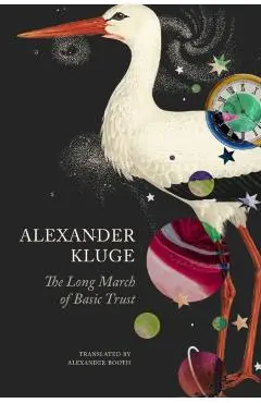 Long March of Basic Trust - Alexander Kluge