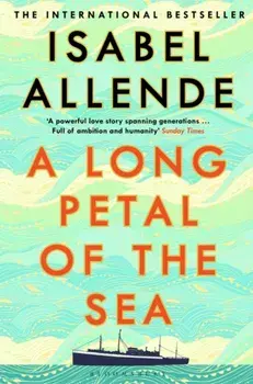Long Petal of the Sea. The Sunday Times Bestseller, Paperback/Isabel Allende