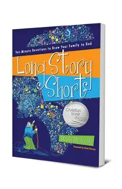 Long Story Short: Ten-Minute Devotions to Draw Your Family to God - Marty Machowski