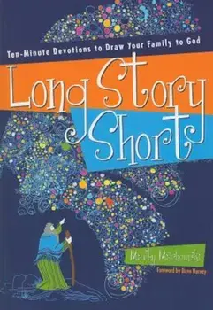 Long Story Short: Ten-Minute Devotions to Draw Your Family to God: Old Testament, Paperback/Marty Machowski