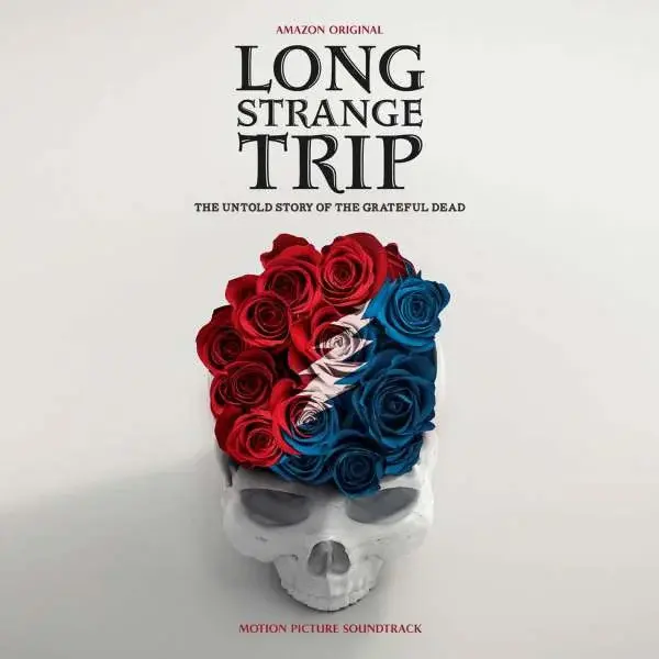 Long Strange Trip: The Untold Story Of The Grateful Dead (Soundtrack) | Grateful Dead