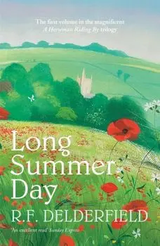 Long Summer Day. The first in the magnificent saga trilogy, Paperback/R. F. Delderfield