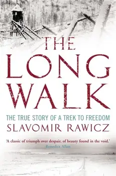 Long Walk. The True Story of a Trek to Freedom, Paperback/Slavomir Rawicz