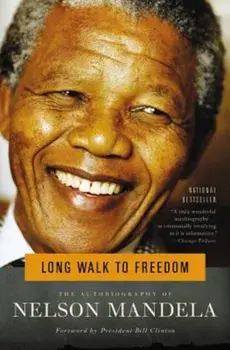 Long Walk to Freedom: The Autobiography of Nelson Mandela, Paperback/Nelson Mandela