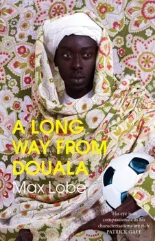 LONG WAY FROM DOUALA, Paperback/Max Lobe