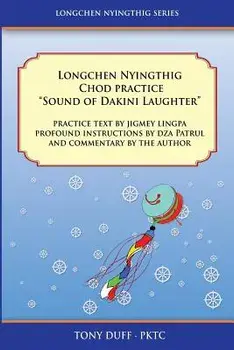 Longchen Nyingthig Chod Practice Sound of Dakini Laughter, Paperback/Tony Duff