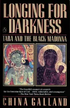 Longing for Darkness: Tara and the Black Madonna, Paperback/China Galland