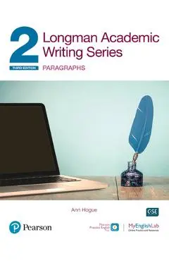 Longman Academic Writing Series: Paragraphs Sb W/App, Online Practice & Digital Resources LVL 2 - Ann Hogue