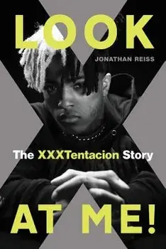 Look at Me!: The Xxxtentacion Story, Paperback/Jonathan Reiss