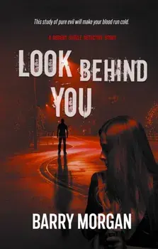 Look Behind You. A Robert Steele detective story, Paperback/Barry Morgan