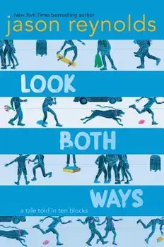 Look Both Ways: A Tale Told in Ten Blocks, Hardcover/Jason Reynolds