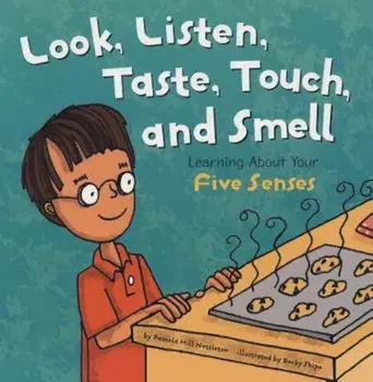 Look, Listen, Taste, Touch, and Smell: Learning about Your Five Senses, Paperback/Pamela Hill Nettleton
