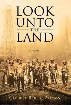 Look Unto the Land, Hardcover/George Rollie Adams