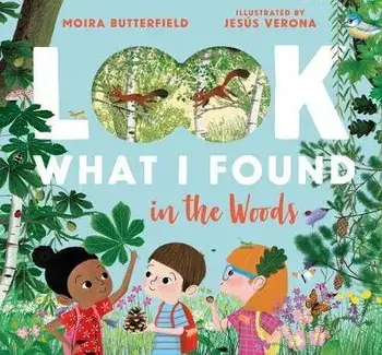 Look What I Found in the Woods, Hardcover/Moira Butterfield