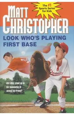 Look Who's Playing First Base - Matt Christopher
