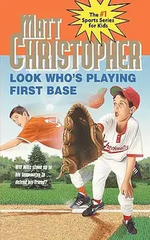 Look Who's Playing First Base, Paperback/Matt Christopher