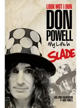 Look Wot I Dun. My Life in Slade, Paperback/Don Powell