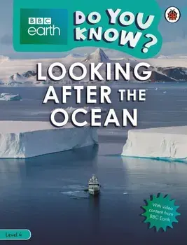 Looking After the Ocean - BBC Earth Do You Know? Level 4/***