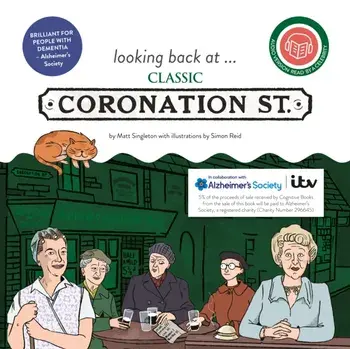 looking back at... Classic Coronation Street. A dementia-friendly book, Hardback/Matt Singleton