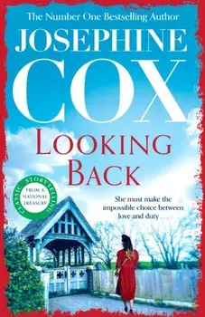 Looking Back. She must choose between love and duty..., Paperback/Josephine Cox