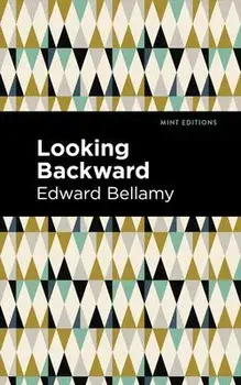 Looking Backward, Hardcover/Edward Bellamy