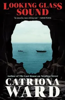 Looking Glass Sound, Hardback/Catriona Ward
