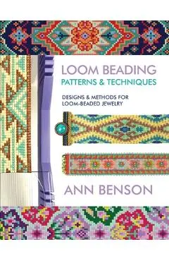 Loom Beading Patterns and Techniques - Ann Benson