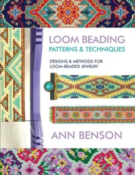 Loom Beading Patterns and Techniques, Paperback/Ann Benson